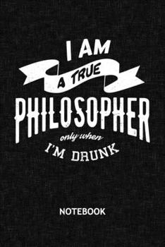 I Am A True Philosopher Only When I'm Drunk: Beer Lover NOTEBOOK Grid-lined 6x9 - Funny Sayings Journal A5 Gridded - Prankster Planner Drinking Toast ... - Drinking Quote Diary Funny Toast Soft Cover