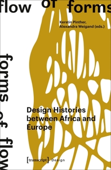 Paperback Flow of Forms / Forms of Flow: Design Histories Between Africa and Europe Book