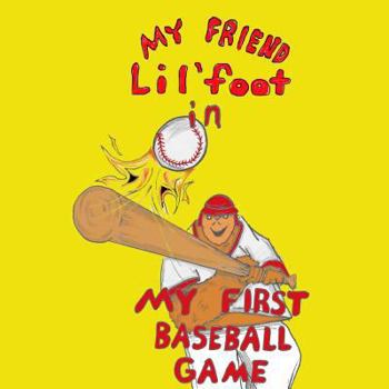 Paperback My Friend Lil'foot in: My First Baseball Game Book