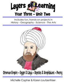 Layers of Learning Year Three Unit Two: Ottoman Empire, Egypt & Libya, Reptiles & Amphibians, Poetry
