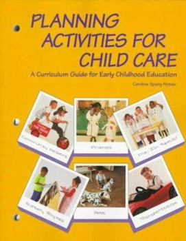 Paperback Planning Activities for Child Care: A Curriculum Guide for Early Childhood Education Book