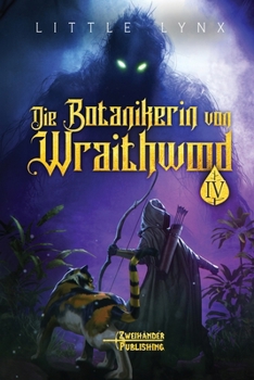 Paperback Die Botanikerin von Wraithwood 4: Ein LitRPG-Apokalypsen-Abenteuer [German] Book