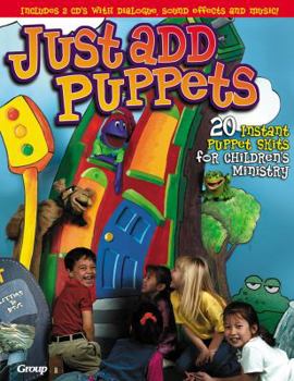 Paperback Just Add Puppets: 20 Instant Puppet Skits for Children's Ministry [With 2 CDs] Book