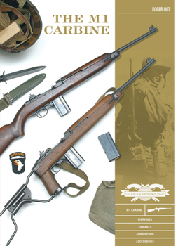 Hardcover The M1 Carbine: Variants, Markings, Ammunition, Accessories Book