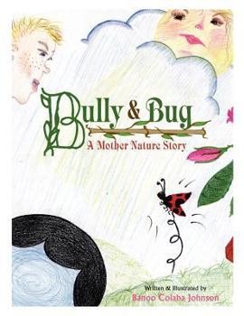 Paperback Bully & Bug: A Mother Nature Story Book