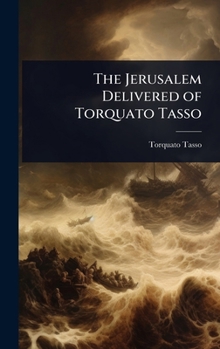 Hardcover The Jerusalem Delivered of Torquato Tasso Book