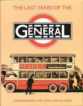 Hardcover The Last Years of the General : London Buses, 1930-33 Book