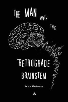 Paperback The Man With the Retrograde Brainstem Book