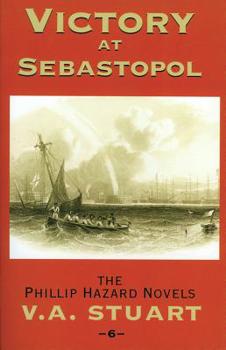 Victory at Sebastopol - Book #6 of the Phillip Hazard