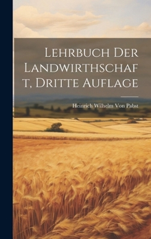 Hardcover Lehrbuch der Landwirthschaft, Dritte Auflage [German] Book