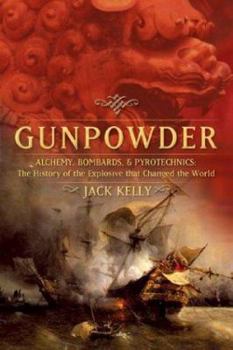 Hardcover Gunpowder: Alchemy, Bombards, and Pyrotechnics: The History of the Explosive That Changed the World Book