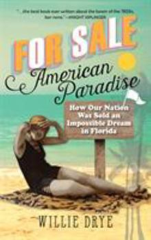 Paperback For Sale -American Paradise: How Our Nation Was Sold an Impossible Dream in Florida Book