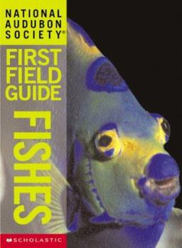 National Audubon Society First Field Guide: Fishes (National Audubon Society) - Book  of the National Audubon Society First Field Guides