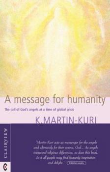 A Message for Humanity: The Call of God's Angels at a Time of Global Crisis