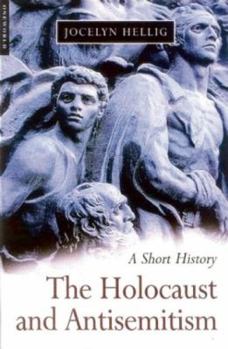 Paperback The Holocaust and Antisemitism: A Short History Book