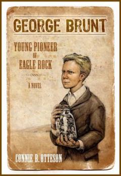 Paperback George Brunt: Young Pioneer of Eagle Rock Book