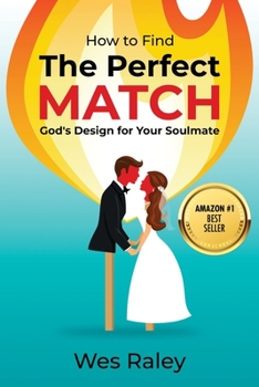 Paperback The Perfect Match: Finding the ONE you were made for Book