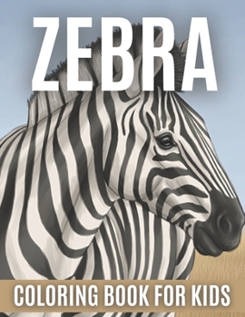 Zebra Coloring Book for Kids: Cute Zebra Coloring Book for Kids with Beautiful Designs