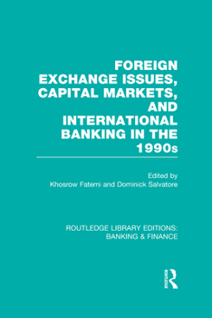 Foreign Exchange Issues, Capital Markets and International Banking in the 1990s