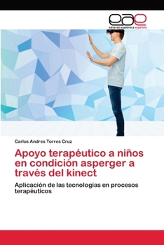 Paperback Apoyo terapéutico a niños en condición asperger a través del kinect [Spanish] Book