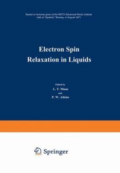 Hardcover Electron Spin Relaxation in Liquids: Based on lectures given at the NATO Advanced Study Institute held at “Spåtind,” Norway, in August 1971 Book