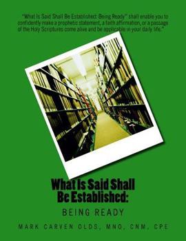 Paperback What Is Said Shall Be Established: Being Ready Book