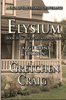 Paperback Elysium: Large Print Edition: Book IV of The Plantation Series Book