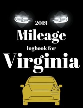 Paperback 2019 Mileage log book for Virginia: Mileage Counter For Car, Mileage Logger, Vehicle Mileage Journal, Drivers daily log book