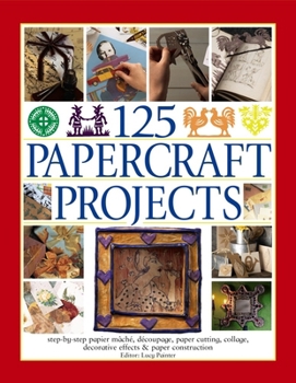 Paperback 125 Papercraft Projects: Step-By-Step Papier Mache, Decoupage, Paper Cutting, Collage, Decorative Effects & Paper Construction Book