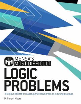 Paperback Mensa's Most Difficult Logic Problems: Test your powers of reasoning with exacting enigmas Book