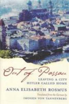 Hardcover Out of Passau: Leaving a City Hitler Called Home Book