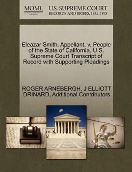 Paperback Eleazar Smith, Appellant, V. People of the State of California. U.S. Supreme Court Transcript of Record with Supporting Pleadings Book