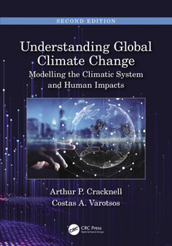 Paperback Understanding Global Climate Change: Modelling the Climatic System and Human Impacts Book