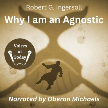 Why I Am An Agnostic