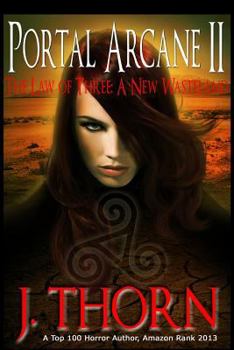 The Law of Three: A New Wasteland - Book #2 of the Portal Arcane Series