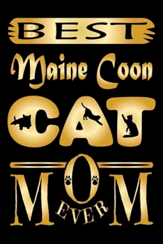 Paperback Best Maine Coon Cat Mom Ever Journal: Nice Gift for Maine Coon Mom Cat Owner - Maine Coon Cat Lined Journal Book