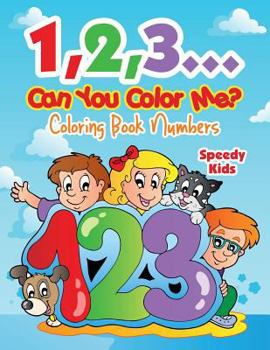 Paperback 1,2,3...Can You Color Me?: Coloring Book Numbers Book