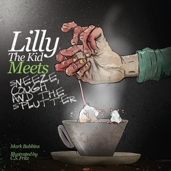 Paperback Lilly the Kid Meets Sneeze, Cough and the Splutter Book