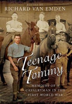 Hardcover Teenage Tommy: Memoirs of a Cavalryman in the First World War Book