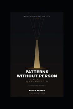 Paperback PATTERNS WITHOUT PERSON: Every Pattern Has a Source, Only One Source Was Never Meant to Fail Book
