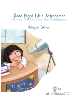 Hardcover Good Night Little Astronomer, Buenas Noches Pequeña Astrónoma Book