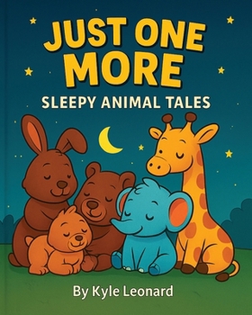 Paperback Just One More: Sleepy Animal Tales Book