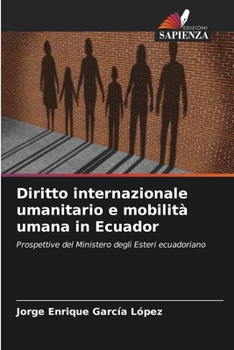 Diritto internazionale umanitario e mobilità umana in Ecuador (Italian Edition)