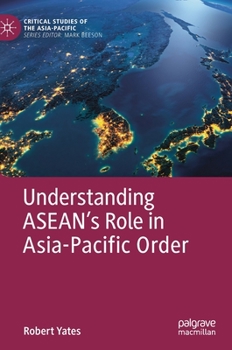 Hardcover Understanding Asean's Role in Asia-Pacific Order Book