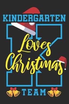 Paperback Team Kindergarten Loves Christmas: Special Gifts for Kindergarten Teacher Book