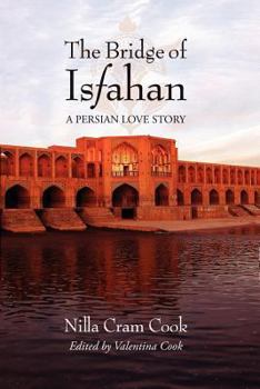 Paperback The Bridge of Isfahan: A Persian Love Story Book