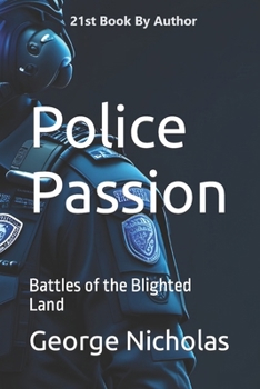 Paperback Police Passion: Battles of the Blighted Land Book