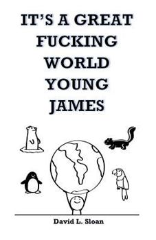 Paperback It's A Great Fucking World, Young James Book