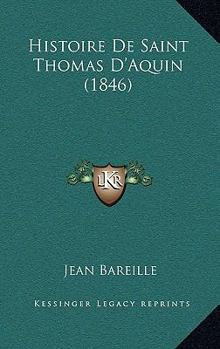 Paperback Histoire De Saint Thomas D'Aquin (1846) [French] Book