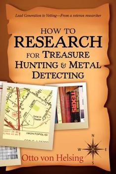 Paperback How to Research for Treasure Hunting and Metal Detecting: From Lead Generation to Vetting Book